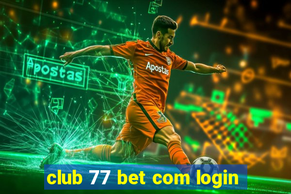 club 77 bet com login